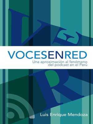 cover image of Voces en red. Una aproximación al fenómeno del podcast en el Perú